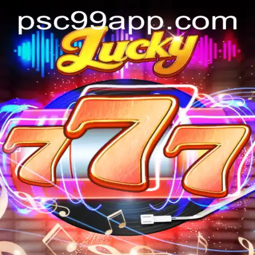 Exploring the Exciting World of Lucky777 with PSC99